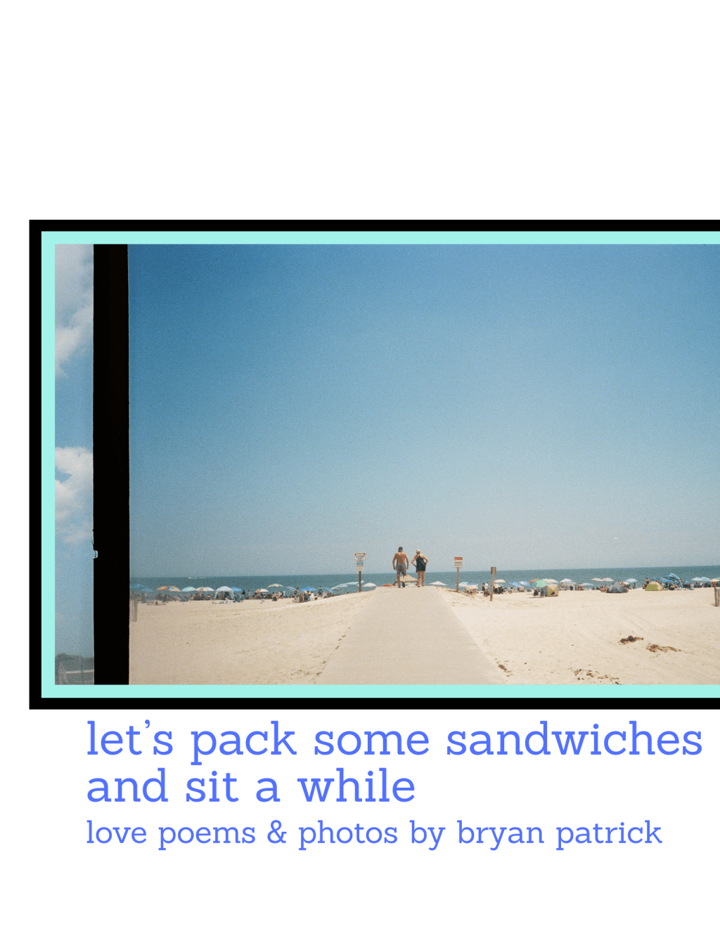 let’s pack some sandwiches and sit a while: love poems &&nbsp;photos