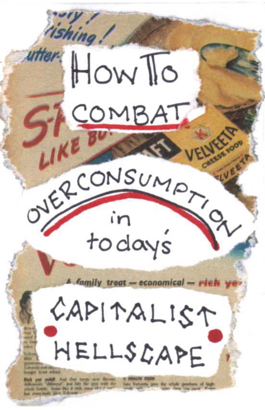 How to Combat Overconsumption in Today’s Capitalist&nbsp;Hellscape