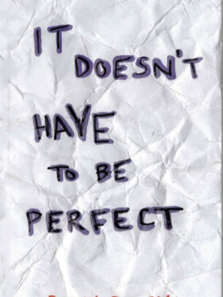 It Doesn’t Have to be&nbsp;Perfect