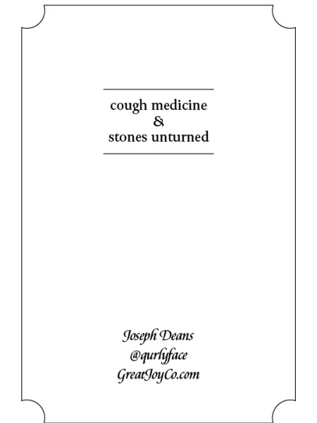 Cough Medicine & Stones&nbsp;Unturned